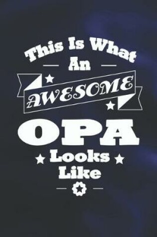 Cover of This Is What An Awesome Opa Look Like