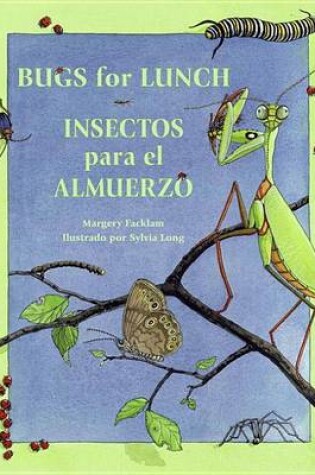 Cover of Bugs for Lunch / Insectos Para El Almuerzo