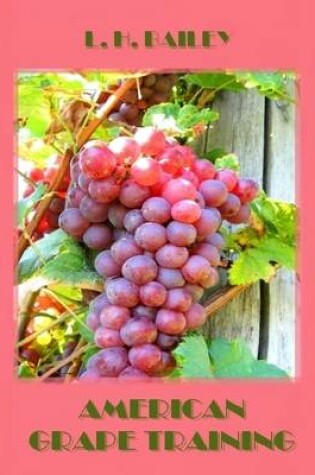 Cover of American Grape Training (Illustrated)