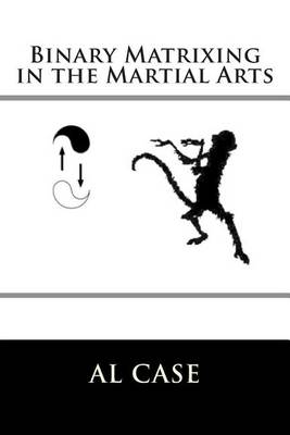 Book cover for Binary Matrixing in the Martial Arts
