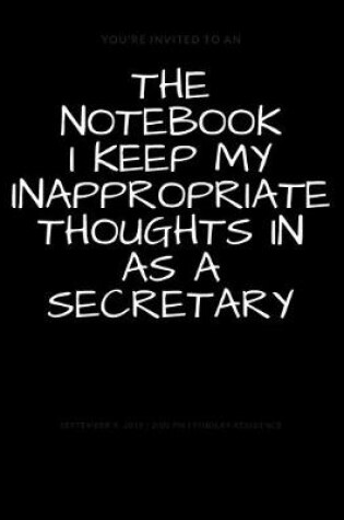 Cover of The Notebook I Keep My Inappropriate Thoughts In As A Secretary