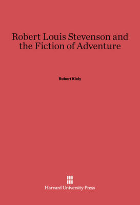 Book cover for Robert Louis Stevenson and the Fiction of Adventure