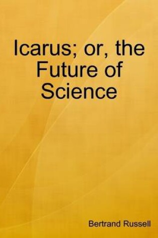 Cover of Icarus; or, the Future of Science