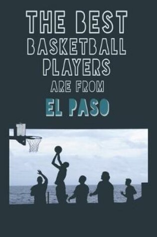 Cover of The Best Basketball Players are from El Paso journal