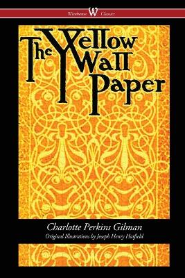 Book cover for The Yellow Wallpaper (Wisehouse Classics - First 1892 Edition, with the Original Illustrations by Joseph Henry Hatfield)