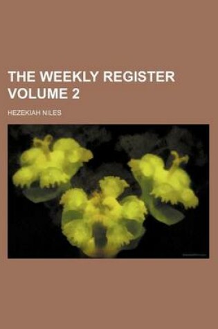 Cover of The Weekly Register Volume 2