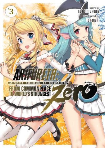 Cover of Arifureta: From Commonplace to World's Strongest ZERO (Light Novel) Vol. 3