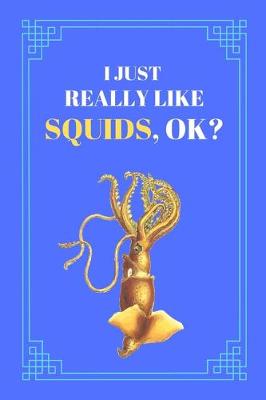 Book cover for I Just Really Like Squids, OK?