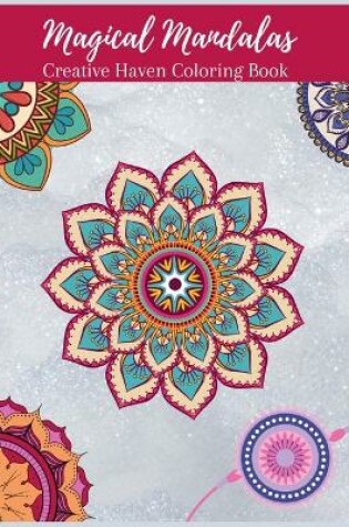 Cover of Magical Mandalas Creative Haven Coloring Book