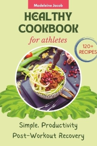 Cover of Healthy Cookbook For Athletes