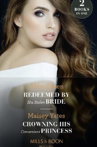 Cover of Redeemed By His Stolen Bride / Crowning His Convenient Princess