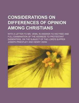 Book cover for Considerations on Differences of Opinion Among Christians; With a Letter to Mr. Venn, in Answer to His Free and Full Examination of the Address to Pro