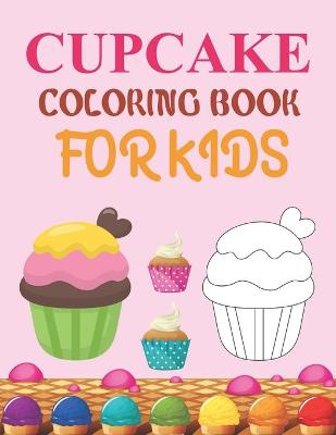 Book cover for Cupcake Coloring Book For Kids