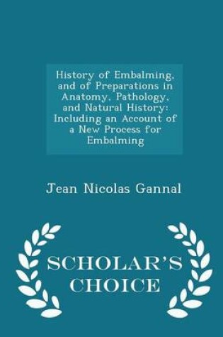 Cover of History of Embalming, and of Preparations in Anatomy, Pathology, and Natural History