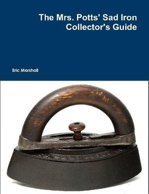 Book cover for The Mrs. Potts' Sad Iron Collector's Guide