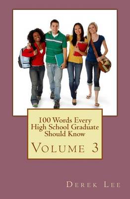 Book cover for 100 Words Every High School Graduate Should Know Volume 3