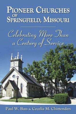 Cover of Pioneer Churches of Springfield, Missouri