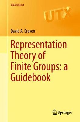 Book cover for Representation Theory of Finite Groups: a Guidebook