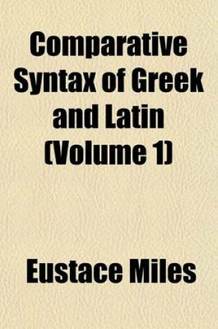 Cover of Comparative Syntax of Greek and Latin (Volume 1)