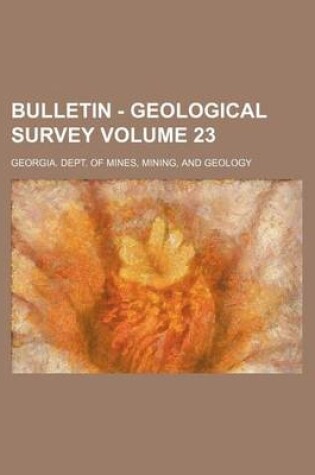 Cover of Bulletin - Geological Survey Volume 23
