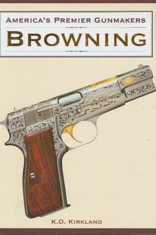 Cover of Browning: Americas Premier Gunmakers