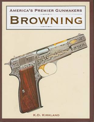 Book cover for Browning: Americas Premier Gunmakers