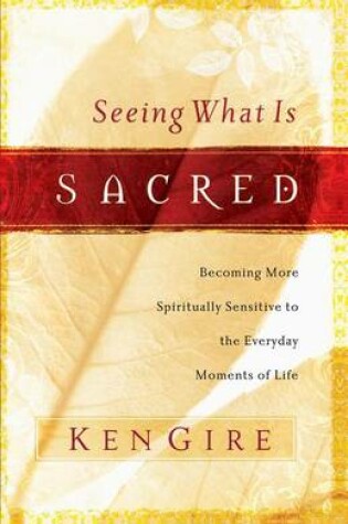 Cover of Seeing What Is Sacred