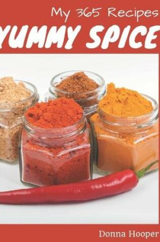 Cover of My 365 Yummy Spice Recipes