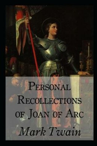 Cover of Personal Recollections of Joan of Arc illustrted