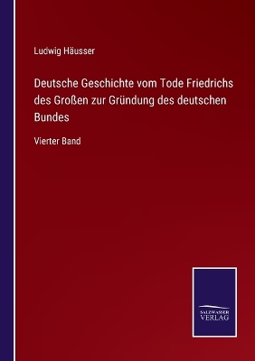 Book cover for Deutsche Geschichte vom Tode Friedrichs des Großen zur Gründung des deutschen Bundes