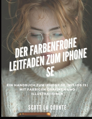 Book cover for Der Farbenfrohe Leitfaden Zum iPhone SE