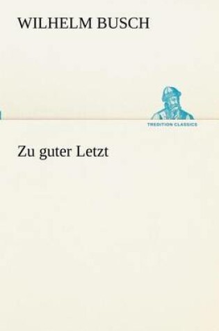 Cover of Zu Guter Letzt