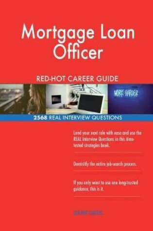 Cover of Mortgage Loan Officer RED-HOT Career Guide; 2568 REAL Interview Questions