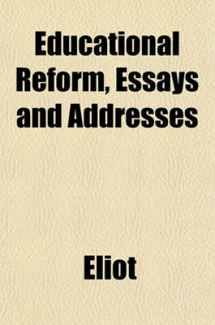 Cover of Educational Reform, Essays and Addresses