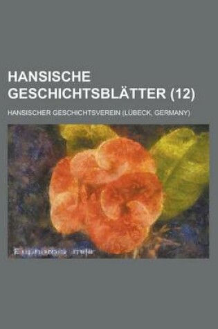 Cover of Hansische Geschichtsblatter (12 )