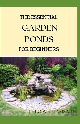 Book cover for The Essential Garden Ponds for Beginners