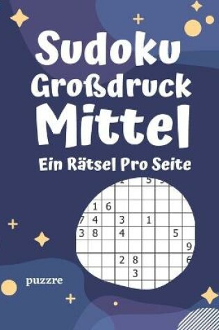 Cover of Sudoku Großdruck Mittel Ein Rätsel Pro Seite