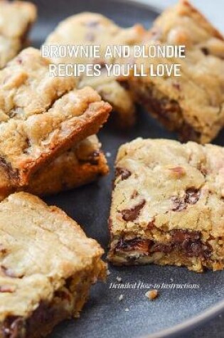 Cover of Brownie and Blondie Recipes You'll Love