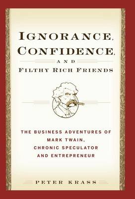 Book cover for Ignorance, Confidence, and Filthy Rich Friends