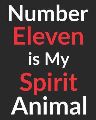 Book cover for Number Eleven is My Spirit Animal