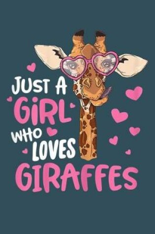 Cover of Just a girl who loves giraffes