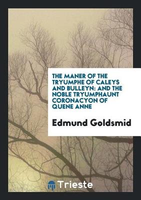 Book cover for The Maner of the Tryumphe of Caleys and Bulleyn