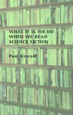 Book cover for What it is We Do When We Read Science Fiction