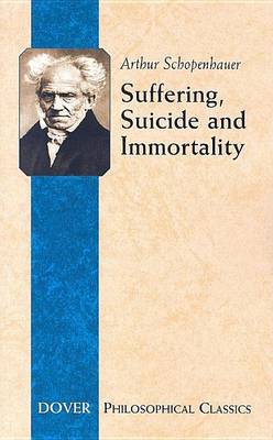 Book cover for Suffering, Suicide and Immortality: Eight Essays from the Parerga