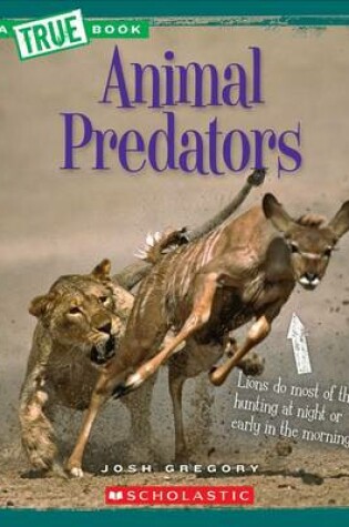 Cover of Animal Predators (a True Book: Amazing Animals)