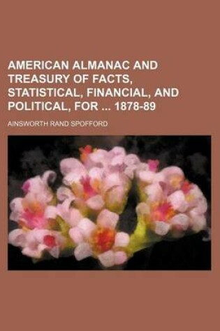 Cover of American Almanac and Treasury of Facts, Statistical, Financial, and Political, for 1878-89