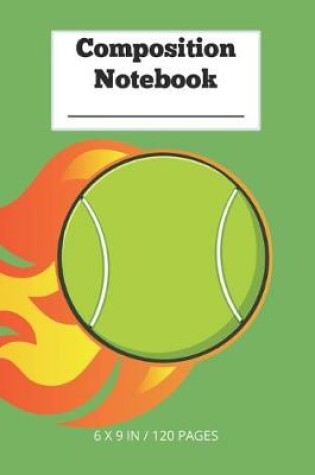 Cover of Composition Notebook - Flaming Tennis Ball