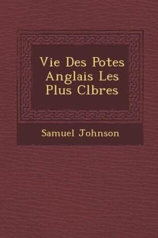 Cover of Vie Des Po Tes Anglais Les Plus C L Bres