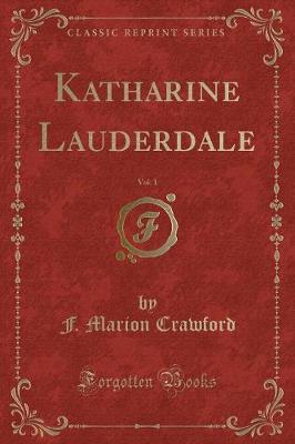 Book cover for Katharine Lauderdale, Vol. 1 (Classic Reprint)