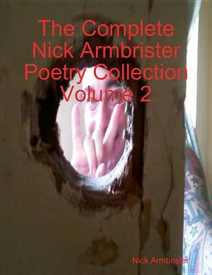 Book cover for The Complete Nick Armbrister Poetry Collection Volume 2